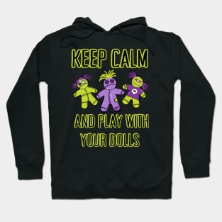 Keep Calm and Play With Your Dolls Cheeky Witch® Hoodie